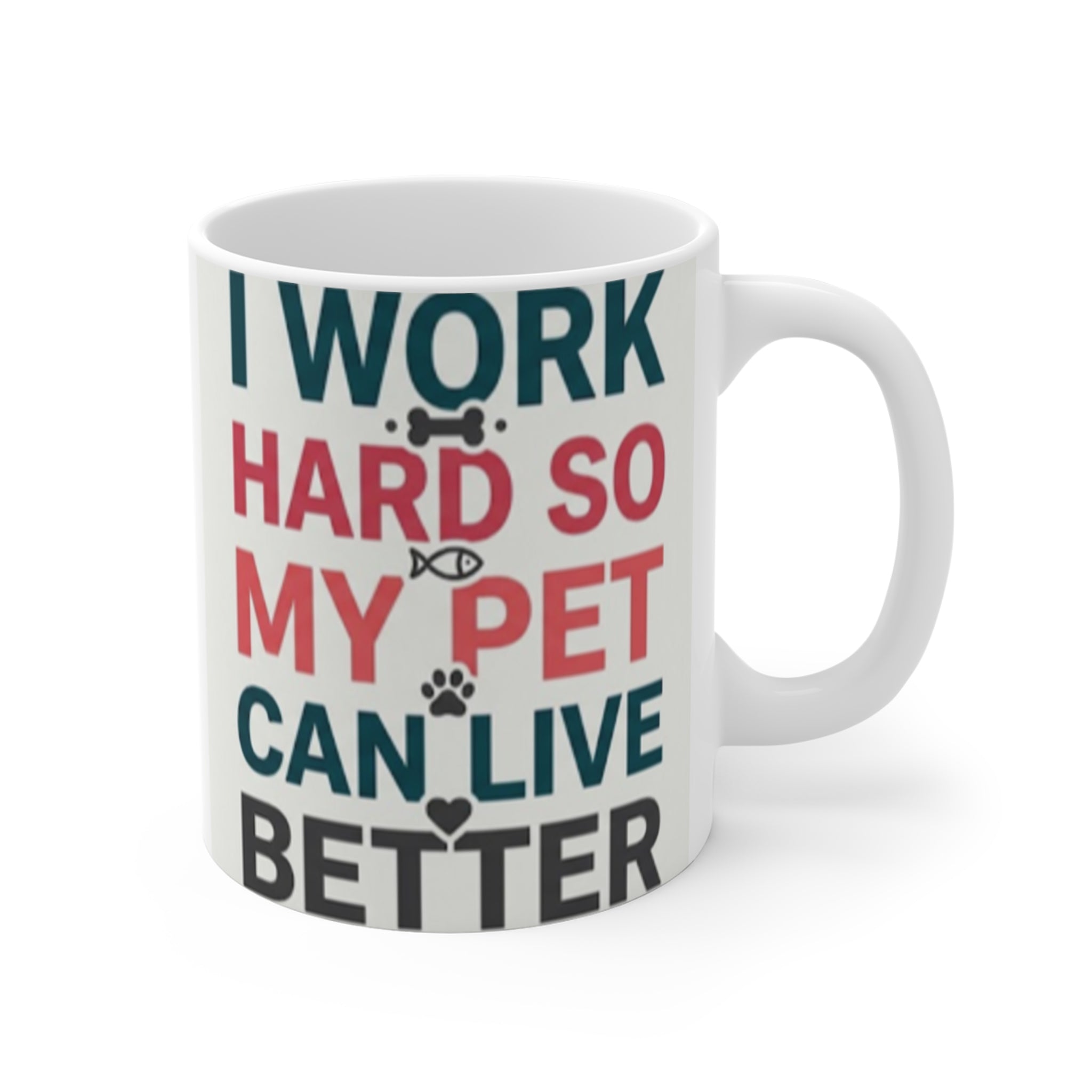 Working Hard for Pets Mug 11oz | Pet Lover Coffee Cup